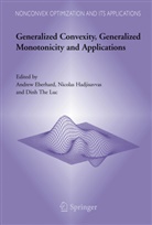 Andrew Eberhard, Nicola Hadjisavvas, Nicolas Hadjisavvas, D. T. Luc, D.T. Luc, Dinh The Luc... - Generalized Convexity, Generalized Monotonicity and Applications