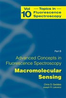 Chri D Geddes, Chris D Geddes, Chris D. Geddes, Joseph R. Lakowicz, R Lakowicz, R Lakowicz - Advanced Concepts in Fluorescence Sensing. Pt.B