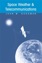 John M Goodman, John M. Goodman - Space Weather & Telecommunications
