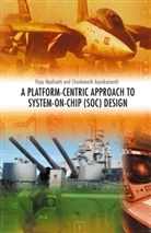Chonlameth Aprikanondt, Chonlameth Arpnikanondt, Vija Madisetti, Vijay Madisetti, Vijay K. Madisetti - A Platform-Centric Approach to System-on-Chip (SOC) Design