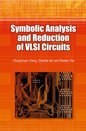 Chung-Kuan Cheng, Zhanha Qin, Zhanhai Qin, Qin Zhanhai - Symbolic Analysis and Reduction of VLSI Circuits