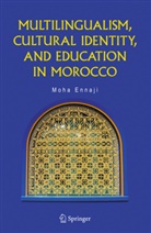 Moha Ennaji - Multilingualism, Cultural Identity, and Education in Morocco