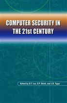 J Doug Tygar, D. T. Lee, D.T. Lee, P Shieh, S P Shieh, S. P. Shieh... - Computer Security in the 21st Century