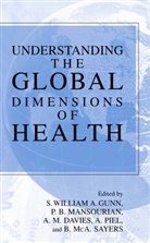 B Mansourian, P B Mansourian, S. William A. Gunn, Sisvan W. A. Gunn, P. B. Mansourian, P.B. Mansourian... - Understanding the Global Dimensions of Health