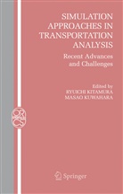 Ryuichi Kitamura, Ryuich Kitamura, Ryuichi Kitamura, Kuwahara, Kuwahara, Masao Kuwahara - Simulation Approaches in Transportation Analysis