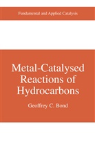 Geoffrey C Bond, Geoffrey C. Bond - Metal-Catalysed Reactions of Hydrocarbons