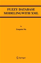 Zongmin Ma - Fuzzy Database Modeling with XML