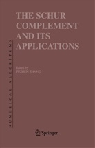 Fuzhe Zhang, Fuzhen Zhang - The Schur Complement and Its Applications