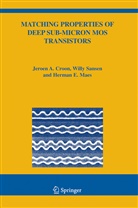 Jeroen Croon, Jeroen A Croon, Jeroen A. Croon, Willy M. C. Sansen, Herman E Maes, Herman E. Maes... - Matching Properties of Deep Sub-Micron MOS Transistors