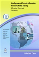 Hsinchun Chen - Intelligence and Security Informatics for International Security