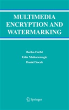 Bork Furht, Borko Furht, Edi Muharemagic, Edin Muharemagic, Daniel Socek - Multimedia Encryption and Watermarking