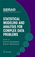 Pierr Duchesne, Pierre Duchesne, Rémillard, Rémillard, Bruno Rémillard - Statistical Modeling and Analysis for Complex Data Problems