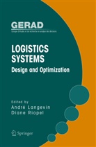 Andr Langevin, Andre Langevin, André Langevin, RIOPEL, Riopel, Diane Riopel - Logistics Systems: Design and Optimization