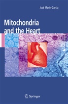 Jose Marin-Garcia, Jos Marín-García, José Marín-García - Mitochondria and the Heart