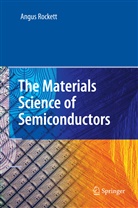 Angus Rockett - The Materials Science of Semiconductors