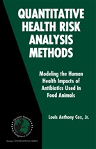 Jr. Cox, Louis A. Cox, Louis Anthony Cox, Louis Anthony Cox Jr, Louis Anthony Cox Jr. - Quantitative Health Risk Analysis Methods