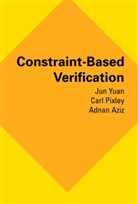 Adnan Aziz, Car Pixley, Carl Pixley, Ju Yuan, Jun Yuan - Constraint-Based Verification
