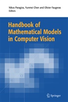 Yunme Chen, Yunmei Chen, Olivier D Faugeras, Olivier D. Faugeras, Nikos Paragios - Handbook of Mathematical Models in Computer Vision