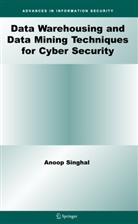 Anoop Singhal - Data Warehousing and Data Mining Techniques for Cyber Security