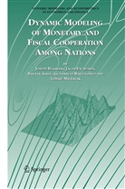 Bas van Aarle, Giovanni Di Bartolomeo, Jaco Engwerda, Jacob Engwerda, Tomasz Michalak, Joseph E J Plasmans... - Dynamic Modeling of Monetary and Fiscal Cooperation Among Nations