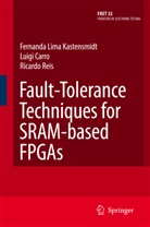 Luigi Carro, Fernanda Lim Kastensmidt, Fernanda Lima Kastensmidt, Ricardo Reis - Fault-Tolerance Techniques for SRAM-Based FPGAs