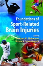 J Sebastianelli, J Sebastianelli, Semyo M Slobounov, Semyon M Slobounov, Wayne J. Sebastianelli, Semyon M. Slobounov - Foundations of Sport-Related Brain Injuries