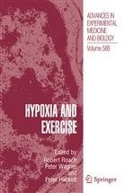 Pete D Wagner, Peter D Wagner, Peter Hackett, Peter H. Hackett, Robert Roach, Robert C. Roach... - Hypoxia and Exercise