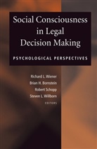 Brian H. Bornstein, Bria H Bornstein, Brian H Bornstein, Robert Schopp, Robert Schopp et al, Richard L. Wiener... - Social Consciousness in Legal Decision Making