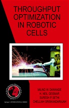 Milind Dawande, Milind W Dawande, Milind W. Dawande, H Nei Geismar, H Neil Geismar, H. Neil Geismar... - Throughput Optimization in Robotic Cells