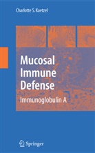 Charlotte S. Kaetzel, Charlott S Kaetzel, Charlotte S Kaetzel - Mucosal Immune Defense: Immunoglobulin A