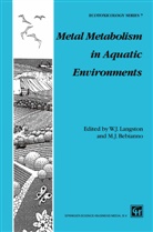 Maria J. Bebianno, Maria João Bebianno, J Bebianno, J Bebianno, Willia J Langston, William J Langston... - Metal Metabolism in Aquatic Environments