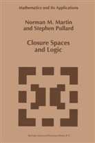 Martin Jackson, N Martin, N M Martin, N. M. Martin, N.M. Martin, Norman M. Martin... - Closure Spaces and Logic