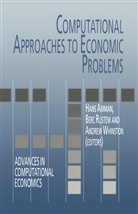 Hans Amman, Hans M. Amman, Andrew B Whinston, Rustem, B Rustem, B. Rustem... - Computational Approaches to Economic Problems