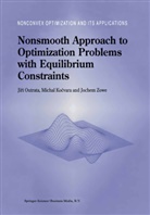 Kocvara, M Kocvara, M. Kocvara, Michal Kocvara, Jir Outrata, Jiri Outrata... - Nonsmooth Approach to Optimization Problems with Equilibrium Constraints