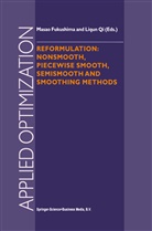 Masa Fukushima, Masao Fukushima, QI, Qi, Liqun Qi - Reformulation: Nonsmooth, Piecewise Smooth, Semismooth and Smoothing Methods