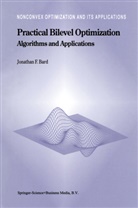 Jonathan F Bard, Jonathan F. Bard - Practical Bilevel Optimization