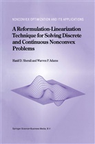 W P Adams, W. P. Adams, Warren P. Adams, Hanif Sherali, Hanif D Sherali, Hanif D. Sherali - A Reformulation-Linearization Technique for Solving Discrete and Continuous Nonconvex Problems