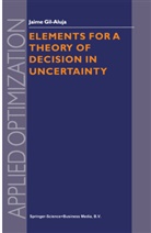 Jaime Gil-Aluja - Elements for a Theory of Decision in Uncertainty