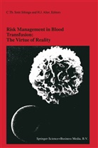 H. J. Alter, H.J. Alter, Harvey Alter, Harvey J. Alter, J Alter, J Alter... - Risk Management in Blood Transfusion: The Virtue of Reality