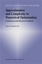 Pano M Pardalos, Panos M Pardalos, Panos Pardalos, Panos M. Pardalos - Approximation and Complexity in Numerical Optimization