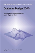 Anatoly A Zhigljavsky, Anthony Atkinson, Barbar Bogacka, Barbara Bogacka, Anatoly Zhigljavsky, Anatoly A. Zhigljavsky - Optimum Design 2000