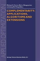 Michael C. Ferris, Olvi L. Mangasarian, Jong-Shi Pang, Michael C. Ferris, Jong-Shi Pang, Jong-Shi Pang... - Complementarity: Applications, Algorithms and Extensions
