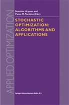 M Pardalos, M Pardalos, Panos Pardalos, Panos M. Pardalos, S. Uryasev, Stan Uryasev... - Stochastic Optimization: Algorithms and Applications