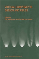 Natividad Martínez Madrid, Martinez Madrid, Martinez Madrid, Natividad Martinez Madrid, Natividad Martínez Madrid, Ral Seepold... - Virtual Components Design and Reuse