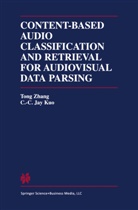 C C Jay Kuo, C. C. Jay Kuo, C. -C. Jay Kuo, C.C. Jay Kuo, Tong Zhan, Tong Zhang... - Content-Based Audio Classification and Retrieval for Audiovisual Data Parsing