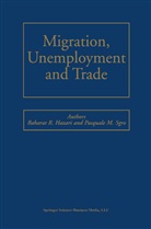 Bharat Hazari, Bharat R Hazari, Bharat R. Hazari, Pasquale M Sgro, Pasquale M. Sgro - Migration, Unemployment and Trade