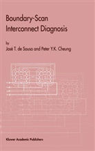 Peter Y K Cheung, Peter Y. K. Cheung, Peter Y.K. Cheung, José T d Sousa, José T de Sousa, José T. de Sousa - Boundary-Scan Interconnect Diagnosis