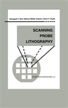 Kathryn Wilde Guarini, Kathryn Wilder Guarini, Cal Quate, Calvin F. Quate, Hyongsok Soh, Hyongsok T Soh... - Scanning Probe Lithography
