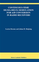 Lucie Breems, Lucien Breems, Johan Huijsing, Johan H. Huijsing - Continuous-Time Sigma-Delta Modulation for A/D Conversion in Radio Receivers