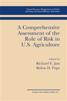 D Pope, D Pope, Richar E Just, Richard E Just, Richard E. Just, Rulon D. Pope - A Comprehensive Assessment of the Role of Risk in U.S. Agriculture